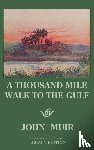 Muir, John - A Thousand-Mile Walk To The Gulf - Legacy Edition