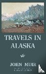 Muir, John - Travels In Alaska (Legacy Edition)