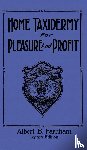 Farnham, Albert B - Home Taxidermy For Pleasure And Profit (Legacy Edition)