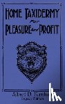 Farnham, Albert B - Home Taxidermy For Pleasure And Profit (Legacy Edition)
