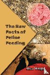 Wright, Alice - The Raw Facts of Feline Feeding