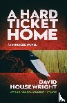 Housewright, David - A Hard Ticket Home