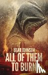 Johnson, Beau - All of Them to Burn