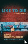 Housewright, David - Like To Die