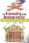 Selengut, Steven R - The Brainwashing of The American Investor