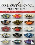 Fisher, Kirsten - Modern Fabric Art Bowls