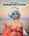 Cerato, Regan - The Art of Extreme Wig Styling
