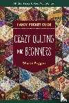 Boggon, Sharon - Crazy Quilting for Beginners Handy Pocket Guide