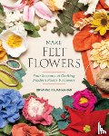 Rajamannar, Bryanne - Make Felt Flowers