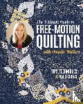Walters, Angela - The Ultimate Guide to Free-Motion Quilting with Angela Walters