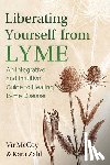 McCoy, Vir, Zahl, Kara - Liberating Yourself from Lyme