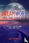Wargo, Eric - Precognitive Dreamwork and the Long Self