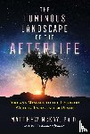 McKay, Matthew - The Luminous Landscape of the Afterlife