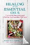 Godfrey, Heather Dawn - Healing with Essential Oils