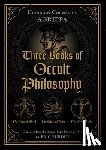 Agrippa, Heinrich Cornelius - Three Books of Occult Philosophy