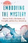 Strozzi-Heckler, Richard - Embodying the Mystery