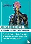 Lienhard, Lars, Schmid-Fetzer, Ulla - Simple Exercises to Stimulate the Vagus Nerve