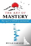 Ralston, Peter - The Art of Mastery