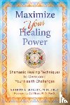 Martin, Sharon E. - Maximize Your Healing Power