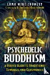 Crowley, Lama Mike - Psychedelic Buddhism