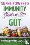 Cook, Michelle Schoffro - Super-Powered Immunity Starts in the Gut
