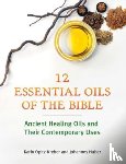 Opitz-Kreher, Karin, Huber, Johannes - Twelve Essential Oils of the Bible