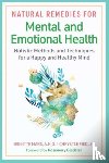 Mars, Brigitte, Fiedler, Chrystle - Natural Remedies for Mental and Emotional Health - Holistic Methods and Techniques for a Happy and Healthy Mind