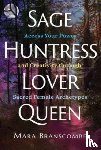 Branscombe, Mara - Sage, Huntress, Lover, Queen