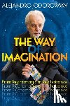 Jodorowsky, Alejandro - The Way of Imagination