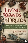 Hughes, Jon G. - Living Wands of the Druids
