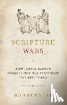 Bennett, Rod - Scripture Wars: How Justin Martyr Rescued the Old Testament for Christians