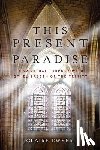 Dwyer, Claire - This Present Paradise: A Spiritual Journey with St. Elizabeth of the Trinity