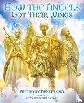 DeStefano, Anthony - How the Angels Got Their Wings