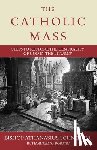 Schneider, Bishop Athanasius - The Catholic Mass: Steps to Restore the Centrality of God in the Liturgy