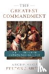 Sheen, Archbishop Fulton - The Greatest Commandment: A Fulton Sheen Anthology on Love