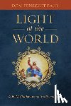 Baur O. S. B., Fr Benedict - The Light of the World: Daily Meditations on the Traditional Mass