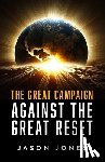 Jones, Jason - The Great Campaign Against the Great Reset