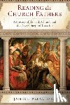 Papandrea, James L. - Reading the Church Fathers: A History of the Early Church and the Development of Doctrine