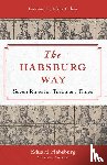 Habsburg, Eduard - The Habsburg Way: Seven Rules for Turbulent Times