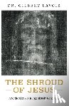 Lavoie, Gilbert - The Shroud of Jesus: And the Sign John Ingeniously Concealed
