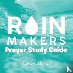 Alcorn, Cheryl - Rain Makers Prayer Study Guide