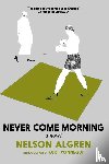 Algren, Nelson - Never Come Morning