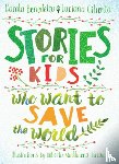 Benedetto, Carola, Ciliento, Luciana - Stories For Kids Who Want To Save The World