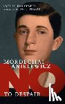 Hausfater, Rachel - No To Despair: Mordechai Anielewicz