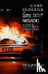 Indiana, Gary - Fire Season