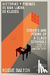 Dalton, Roque - Stories and Poems of a Class Struggle / Historias y poemas de una lucha de clases
