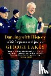 Lakey, George - Dancing With History
