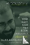 El-Fattah, Alaa Abd - YOU HAVE NOT YET BEEN DEFEATED