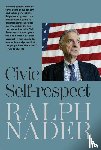 Nader, Ralph - Civic Self-Respect