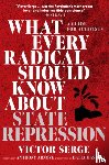 Serge, Victor - What Every Radical Should Know about State Repression